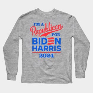 I'm a Republican For Biden 2024 Long Sleeve T-Shirt